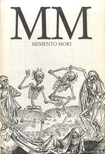 Various - MM Memento Mori / Dance of Death - A special subject catalogue for the 21st European Antiquarian Book & Print Fair