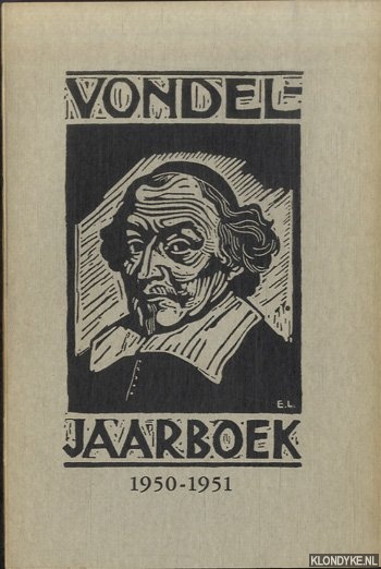 Diverse auteurs - Vondeljaarboek 1950-1951. Behelzende het vier en twintigste en vijf en twintigste jaarverslag van de Vereniging Het Vondelmuseum