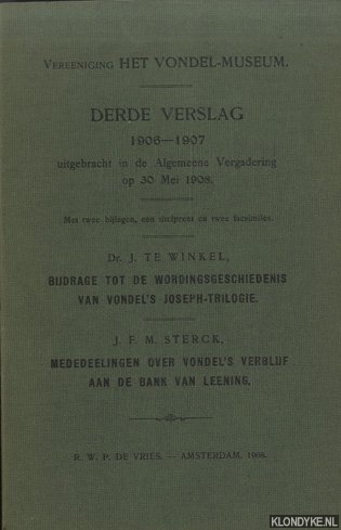 Winkel, Dr. J. te & J.F.M. Sterck - Derde verslag 1906-1907 uitgebracht in de Algemeene Vergadering op 30 Mei 1908. Met twee bijlagen, een titelprent en twee facsimiles