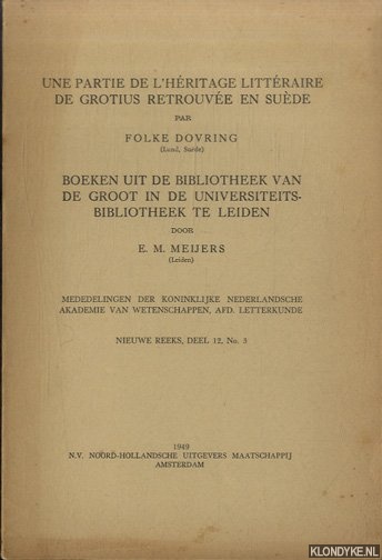 Dovring, Folke & E.M. Meijers - Une partie de l'hritage littraire de grotius retrouve en sude; Boeken uit de bibliotheek van De Groot in de Universiteitsbibliotheek te Leiden