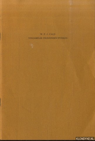 Cals, W.P.J. - Verzamelde ingezonden stukken