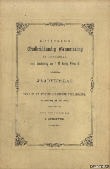 Diverse auteurs - Koninklijk Oudheidkundig Genootschap te Amsterdam. Jaarverslag in de Twee en Twintigste Algemeene Vergadering 1880