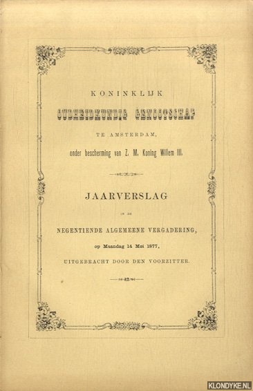 Diverse auteurs - Koninklijk Oudheidkundig Genootschap te Amsterdam. Jaarverslag in de Negentiende Algemeene Vergadering 1877