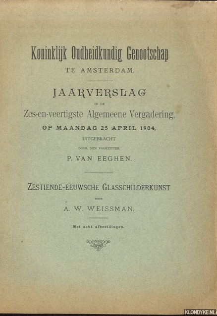 Diverse auteurs - Koninklijk Oudheidkundig Genootschap te Amsterdam. Jaarverslag in de Zes-en-veertigste Algemeene Vergadering 1904
