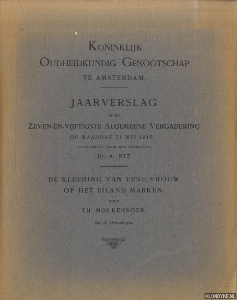 Diverse auteurs - Koninklijk Oudheidkundig Genootschap te Amsterdam. Jaarverslag in de Zeven-en-vijftigste Algemeene Vergadering 1915