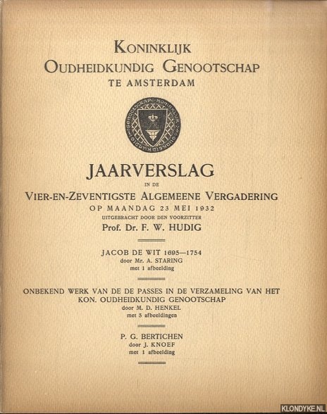 Diverse auteurs - Koninklijk Oudheidkundig Genootschap te Amsterdam. Jaarverslag in de Vier-en-zeventigste Algemeene Vergadering 1932