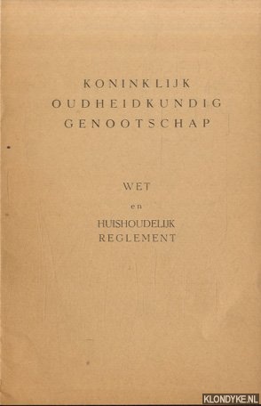 Diverse auteurs - Koninklijk Oudheidkundig Genootschap: Wet en huishoudelijk reglement