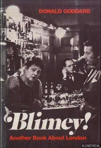 Goddard, Donald - Blimey! Another Book About London