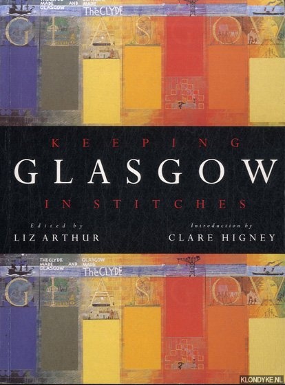 Arthur, Liz (edited by) - Keeping Glasgow in Stitches