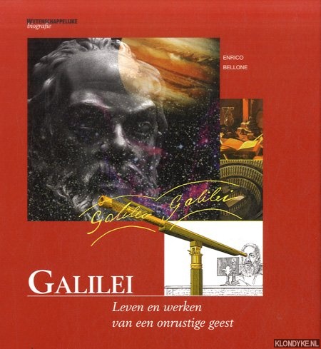 Galilei. Leven en werken van een onrustige geest - Bellone, Enrico