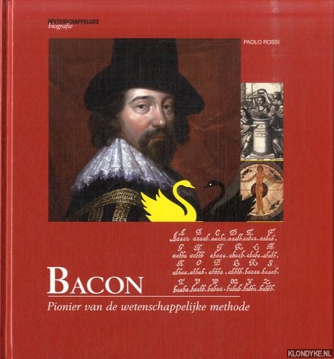 Rossi, Paolo - Bacon. Pionier van de wetenschappelijke methode