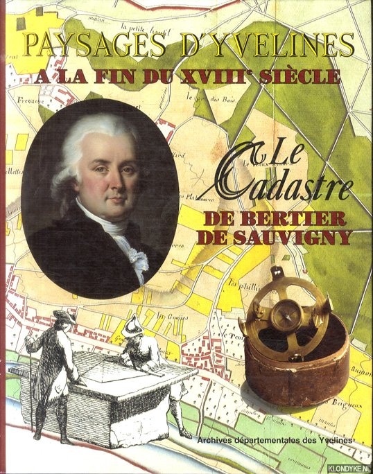 Milhiet, Jean-Joseph - Paysages d'yvelines a la fin du XVIIIe sicle. Le Cadastre de Bertier de Sauvigny