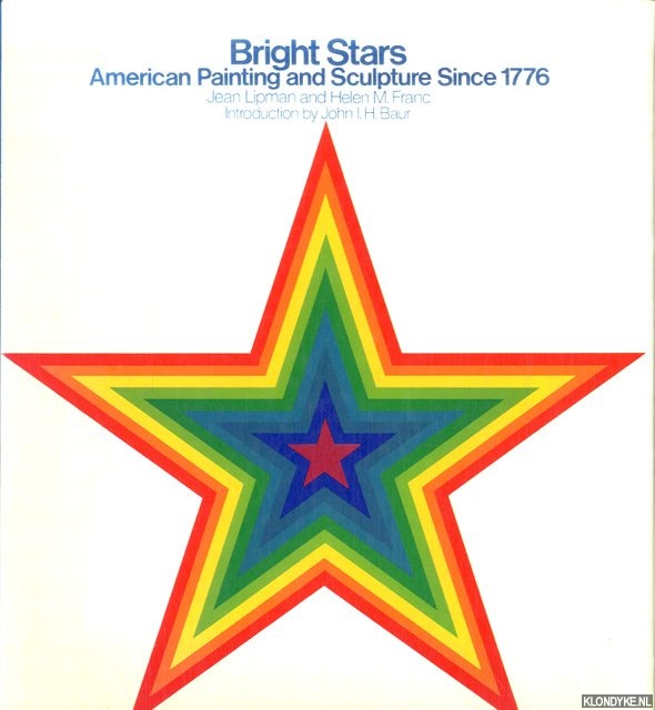 Lipman, Jean & Helen M. Franc - Bright Stars: American Painting and Sculpture since 1776