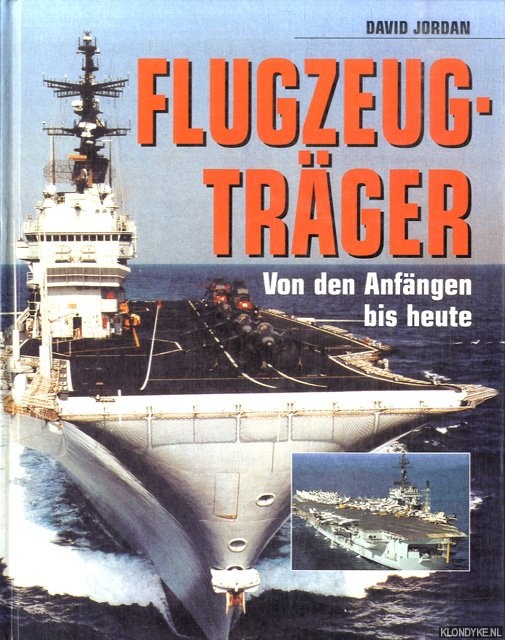 Jordan, David - Flugzeugtrger. Von den Anfngen bis heute