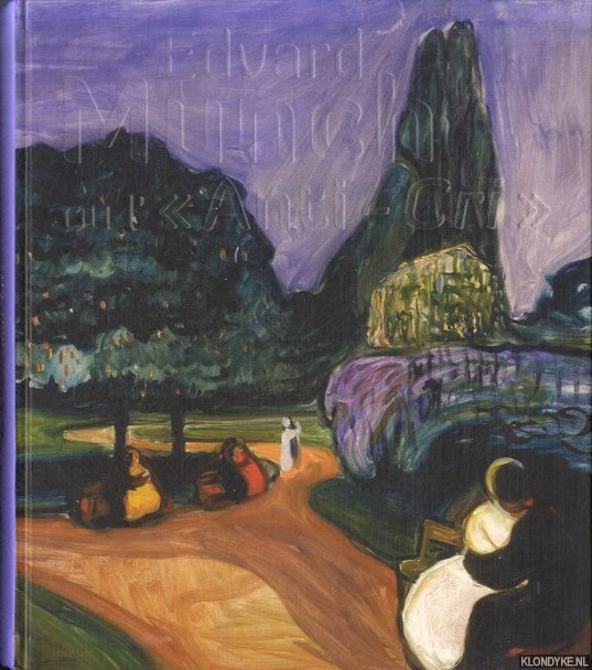 Restellini, Marc & Jacqueline Munck & Dieter Buccart & Richard Shiff - Edvard Munch ou l'Anti-Cri
