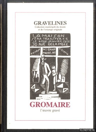 Gromaire, Marcel - Gravelines. Collection municipale du dessin et de l'estampe originale. L'oeuvre grav. Marcel Gromaire 1892-1971