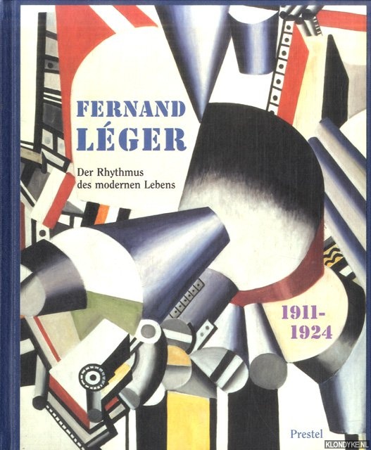 Kosinsky, Dorothy - Fernand Lger 1911- 1924. Der Rhythmus des modernen Lebens