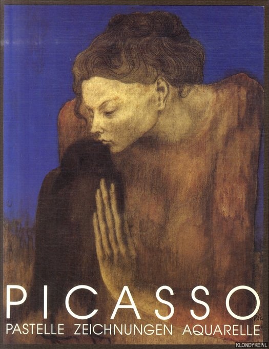 Spies, Werner - Picasso: Pastelle, Zeichnungen, Aquarelle