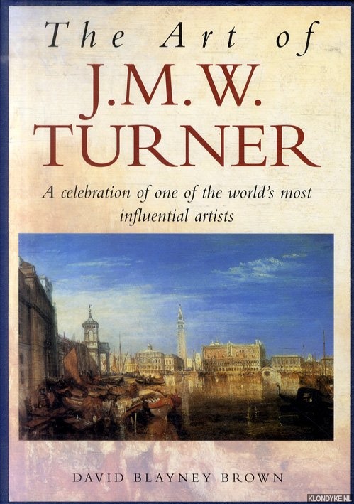Brown, David Blayney - The Art of J.M.W. Turner