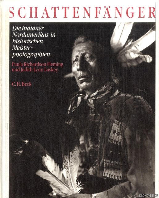 Beck, C.H. - Schattenfnger. Die Indianer Nordamerikas in historischen Meisterphotographien