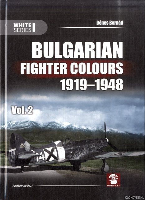 Bernd, Dnes - Bulgarian Fighter Colours 1919-1948 Vol. 2