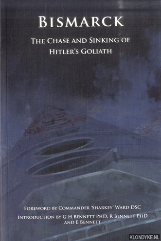 Bismarck. The Chase and Sinking of Hitler's Goliath - Bennett, G.H.