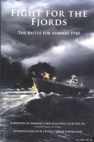 Pearce, M.J. & R. Porter - Fight for the Fjords. The Battle for Norway 1940