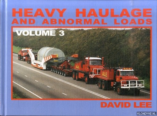 Lee, David - Heavy Haulage and Abnormal Loads. Volume 3