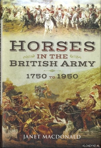 Macdonald, Janet - Horses in the British Army 1750 to 1950