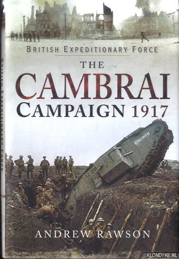 Rawson, Andrew - The Cambrai Campaign 1917