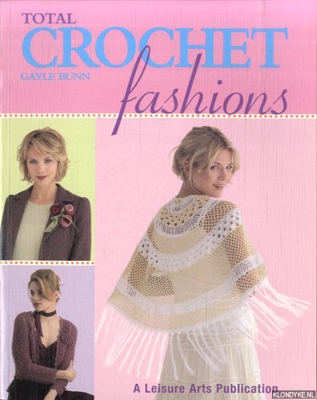 Bunn, Gayle - Total Crochet Fashions