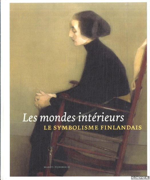 Bernaerts, Bruno - Les mondes interieurs: les symbolisme Finlandais