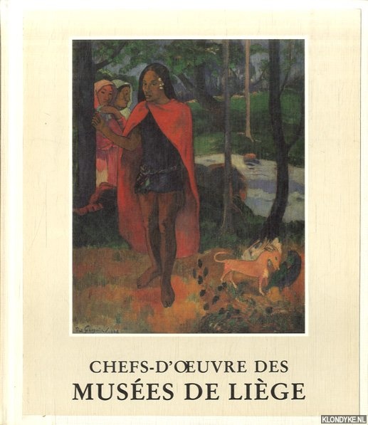 Dehaybe, Roger (avant-propos) - Chefs-d'oeuvre des muses de Lige
