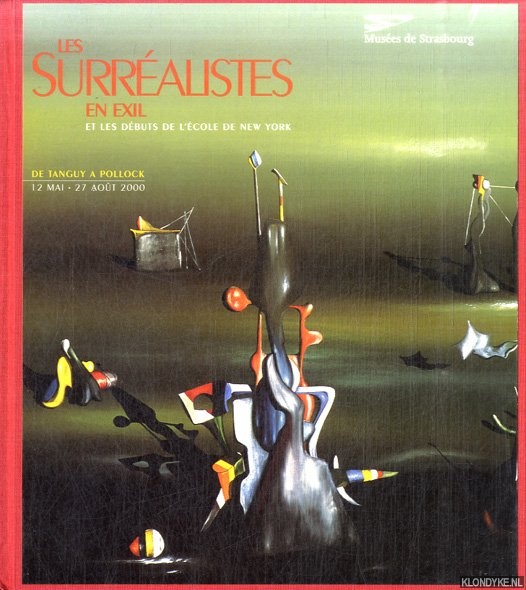Cela, Ana & Mar Snchez - Les surrealistes en exil et les debuts de l 'ecole de New York