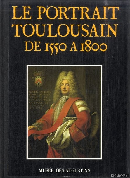 Penent, Jean - Le portrait toulousain de 1550 a 1800