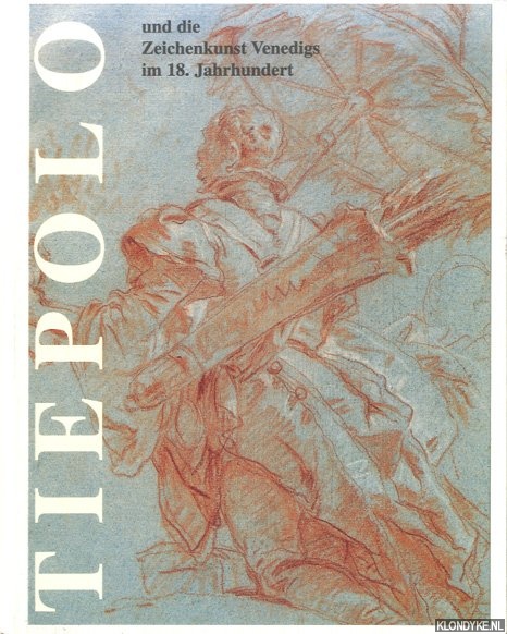 Hper, Corinna & Uwe Westfehling - Tiepolo und die Zeichenkunst Venedigs im 18. Jahrhundert