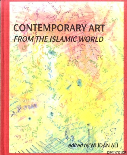 Ali, Wijdan - Contemporary Art from the Islamic World