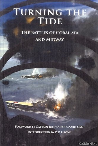 Grove, P.D. & John A. Rodgaard - Turning the Tide. The Battles of Coral Sea and Midway