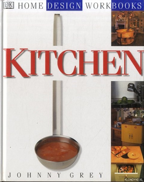 Grey, Johnny - Home Design Workbook 1: Kitchen