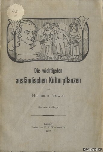 Tewes, Hermann - Die wichtigsten auslndischen Kulturpflanzen