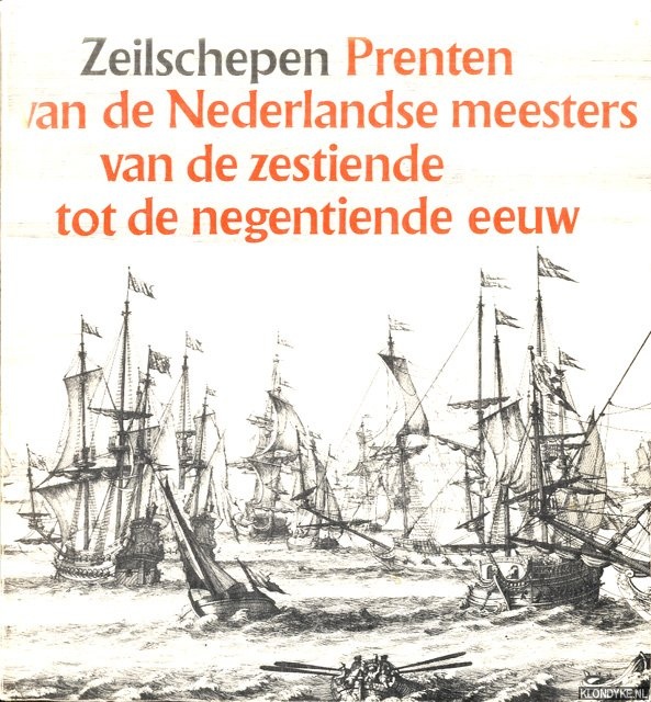Groot, Irene M. de & Robert Vorstman - Zeilschepen. Prenten van de Nederlandse meesters van de zestiende tot de negentiende eeuw. Met 290 afbeeldingen, waarvan 220 op ware grootte