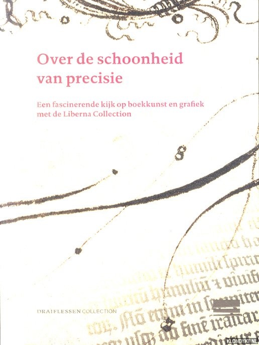 Folmer-von Oven, Thera - Over de Schoonheid van Precisie. Een fascineerende Kijk op Boekkunst en Grafiek met de Liberna Collection