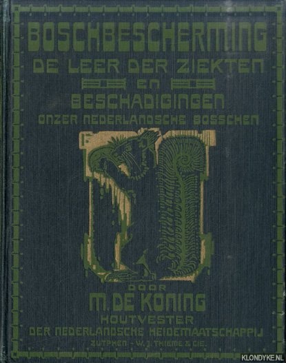 Koning, M. de - Boschbescherming. De leer der ziekten en beschadigingen onzer Nederlandsche bosschen