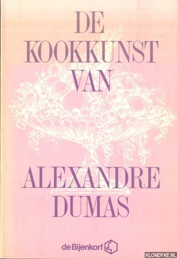 Dumas, Alexandre & Estaban Lopez (vertaling) & Ileen Montijn (inleiding) - De kookkunst van Alexandre Dumas