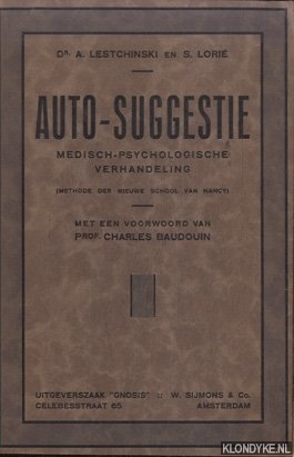 Lestchinski, A. & S. Lori - Auto-suggestie. Medisch-Psychologische verhandeling (methode der nieuwe school van Nancy)
