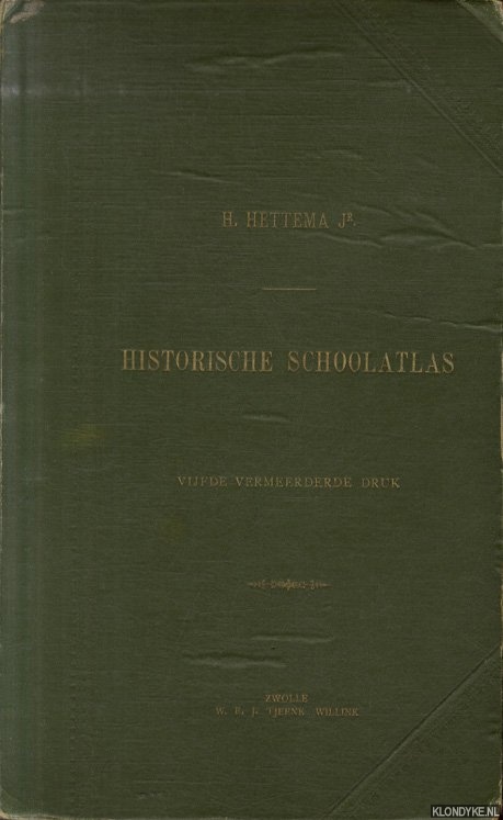 Hettema Jr., H. - Historische schoolatlas ten gebruike bij het onderwijs in de Vaderlandsche en algemeene geschiedenis + los voorbericht