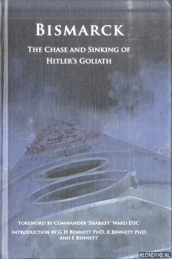 Bennett, G.H. - Bismarck. The Chase and Sinking of Hitler's Goliath