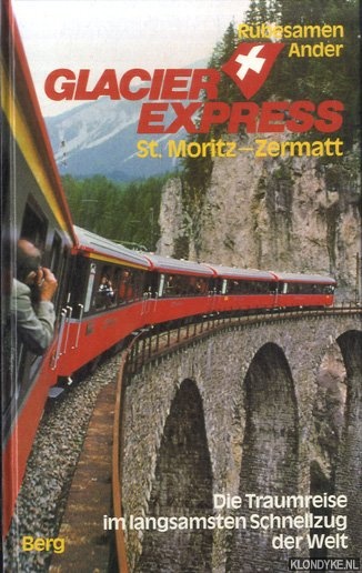 Rbesamen, Hans Eckart - Glacier Express. Die Traumreise im langsamsten Schnellzug der Welt