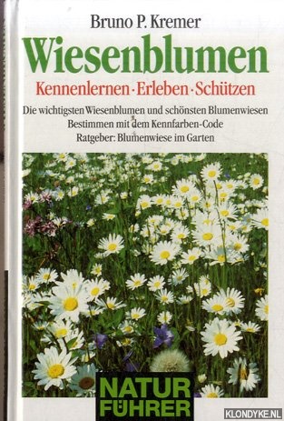 Kremer, Bruno P. - Wiesenblumen: Kennenlernen, Erleben, Schtzen