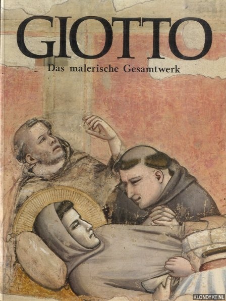 Bellosi, Luciano - Giotto. Das malerische Gesamtwerk